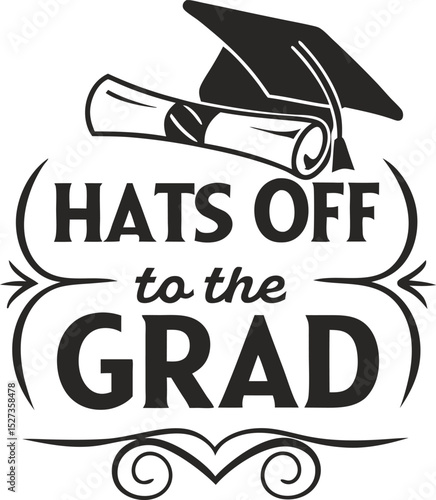 hats off to the grad typography T-shirt Design Print Ready eps cut file download 
