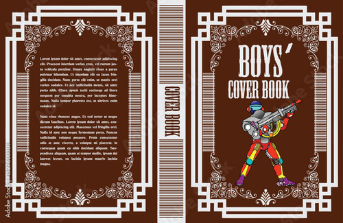 034-13-Colorful robot soldier holding futuristic weapon graces cover of a boys' book, framed by an ornate, vintage-style border. Hand drawn illustration