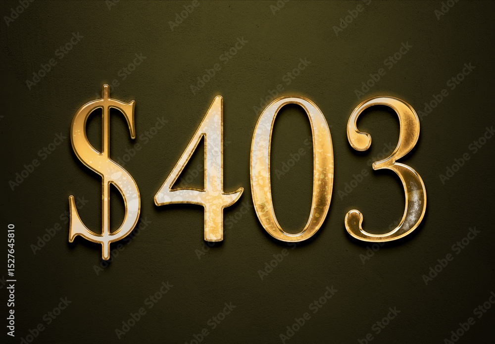 Old gold effect of 403 dollars with 3D glossy style Mockup. Old gold effect of 403 dollars with 3D glossy style Mockup.