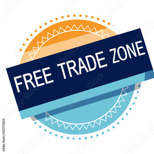 Free trade zone stamp for international logistics concept