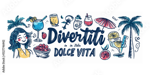 Hand-drawn illustration featuring various beverages, a smiling woman, fruit, a beach umbrella, palm trees, and the phrases "Divertiti" and "Dolce Vita" in a vibrant color palette