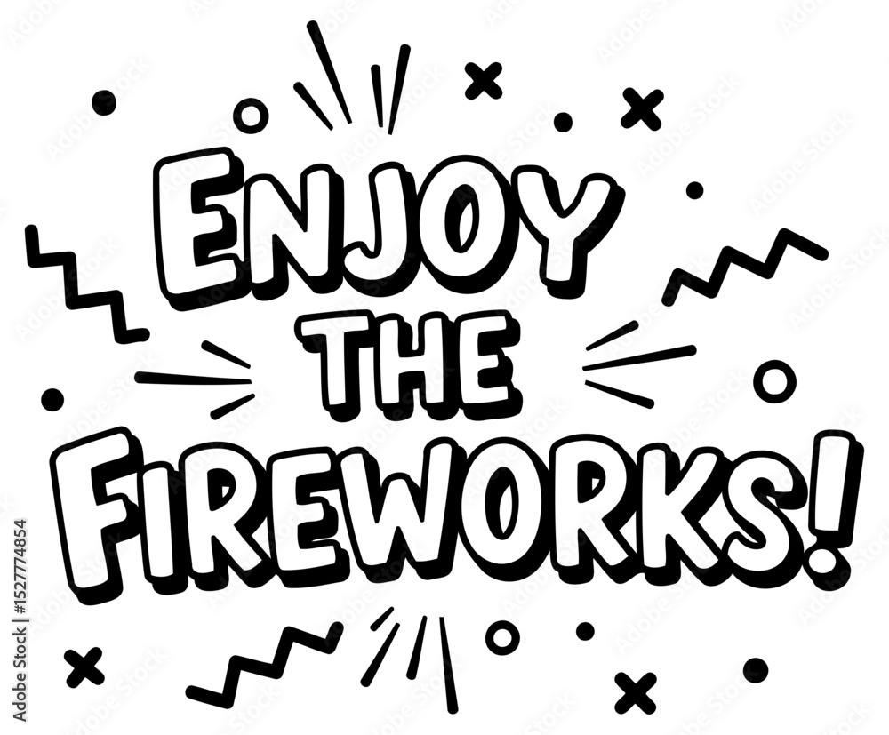 Fototapeta premium Enjoy the Fireworks graphic design for any use. Motivational phrase with fun. comic-style lettering. perfect for advertising/promotion.
