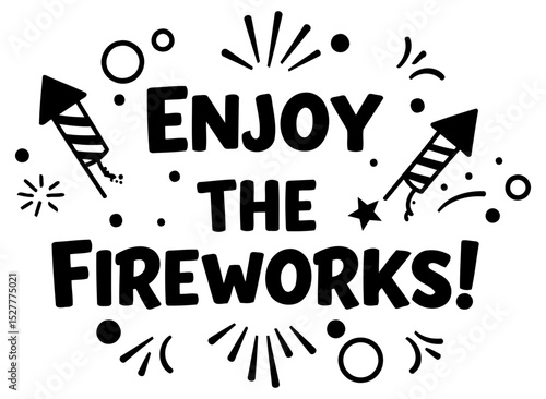 Enjoy the Fireworks graphic design with celebratory elements. Simple graphic design with fireworks and text for holiday or party theme.