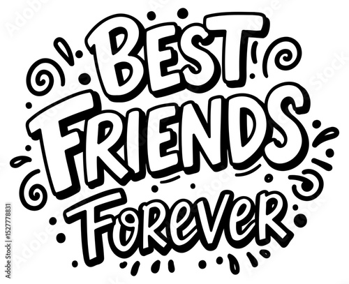 Best Friends Forever graphic design with no demographic details in a white background. Displaying a friendship message with a fun. bold lettering style.