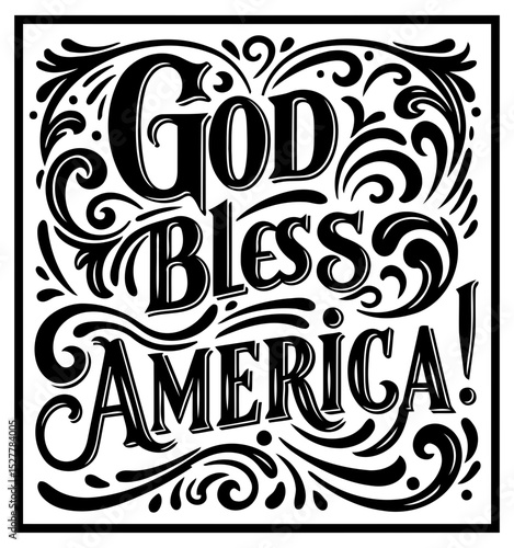 God Bless America patriotic design with ornate vintage lettering. Decorative phrase in a simple design with a white background. Patriotic design for use in multiple media -