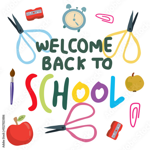 Welcome back to school. Text with colorful school stationery. Cute cartoon postcard. Scissors, paintbrush, paper clip, alarm clock. Vector illustration