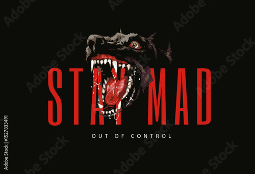 stay mad slogan with angry black dog head vector illustration hand drawn - not auto trace