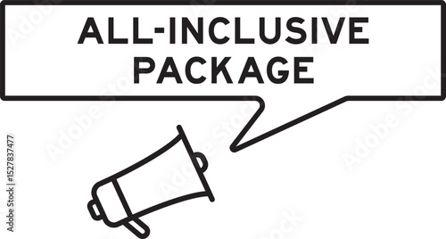 Megaphone icon with speech bubble in word all inclusive package on white background