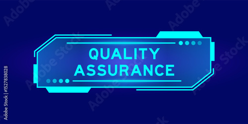 Futuristic hud banner that have word quality assurance on user interface screen on blue background
