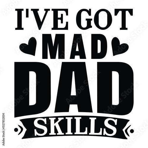 I've got mad dad skills SVG Art & Illustration