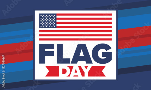 National Flag Day in United States. Holiday celebrated annual June 14 in USA. Patriotic style design with american flag. Poster, greeting card, banner and background. Vector illustration