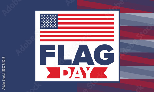 National Flag Day in United States. Holiday celebrated annual June 14 in USA. Patriotic style design with american flag. Poster, greeting card, banner and background. Vector illustration