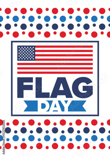 National Flag Day in United States. Holiday celebrated annual June 14 in USA. Patriotic style design with american flag. Poster, greeting card, banner and background. Vector illustration