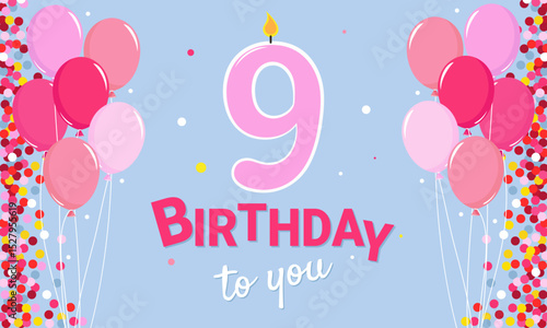 9 years old. Pink balloons and confetti on a light blue background. A children's birthday party for a girl. Happy birthday card with a candle 9.