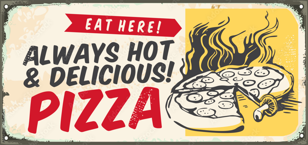 custom made wallpaper toronto digitalVintage tin sign for pizzeria with hot pizza graphic and retro typography. Food vector illustration.