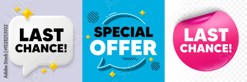 Last chance speech bubble. 3d sparkles chat, Paper sticker. Last chance sale tag. Special offer price sign. Advertising Discounts symbol. Special offer bubble. Halftone dots pattern. Vector