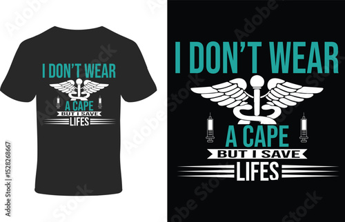 I dont wear a cape but i save lives tshirt design