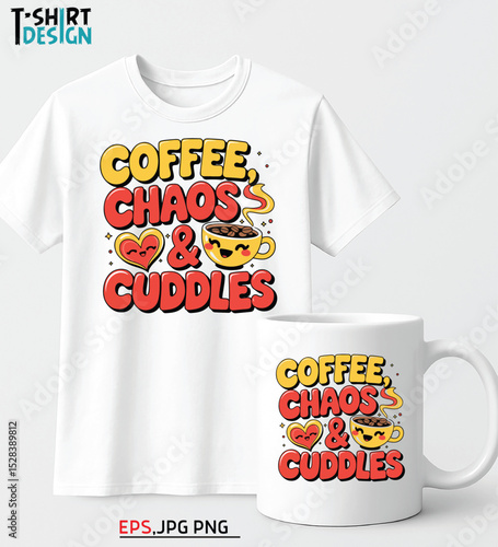 Coffee chaos and cuddles design on a tshirt and mug