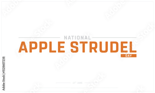 Apple Strudel Day Design on white background, Typographic Design of Apple Strudel Day, Vector Design of Apple Strudel Day, Apple Strudel Day Design