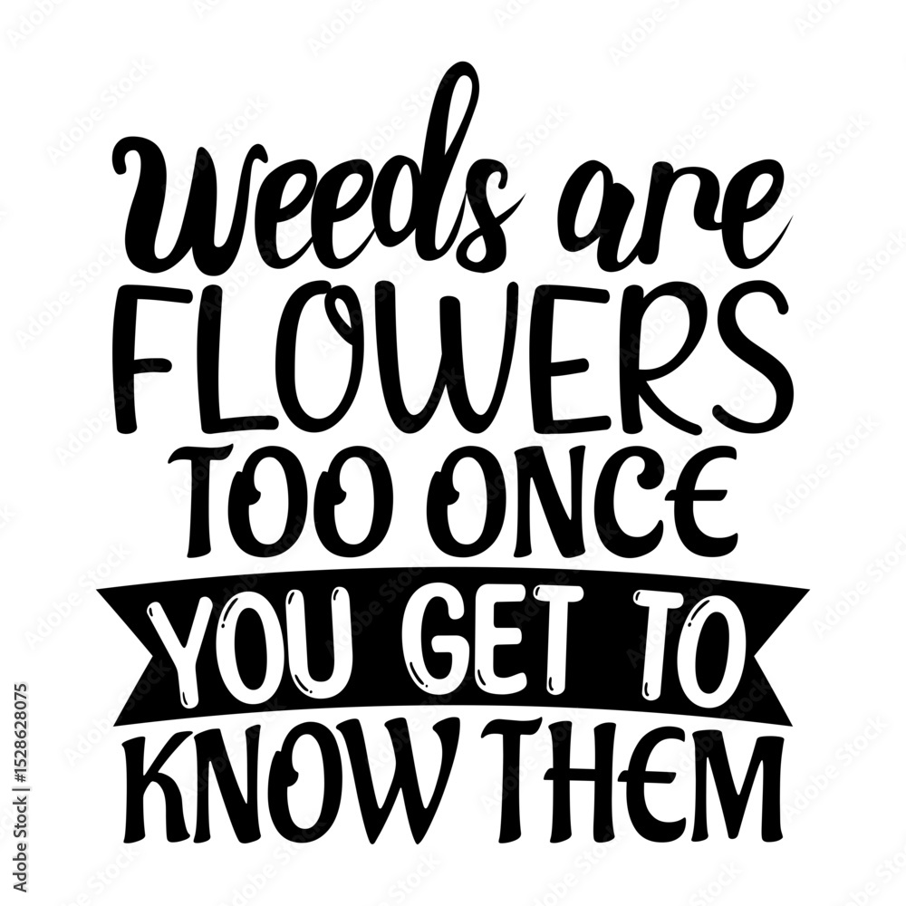 Fototapeta premium Weeds are flowers too once you get to know them SVG
