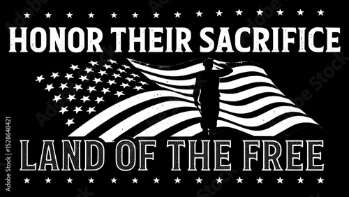 Create a black t-shirt design with a vintage-style American flag waving behind a silhouette of a saluting soldier, bold text reading "HONOR THEIR SACRIFICE" above and "LAND OF THE FREE" below in red, 