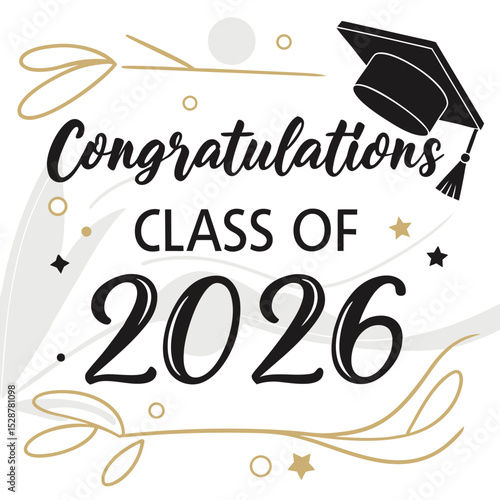 Elegant congratulations class of 2026 graduation design with cap and decorative elements for celebration and announcement