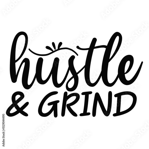 Hustle and Grind Bold Motivational Quote for Hard Work and Ambition