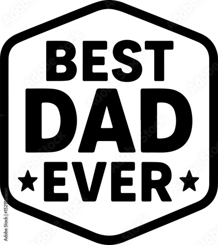 Best Dad Ever Hexagonal Badge - Father’s Day Celebration