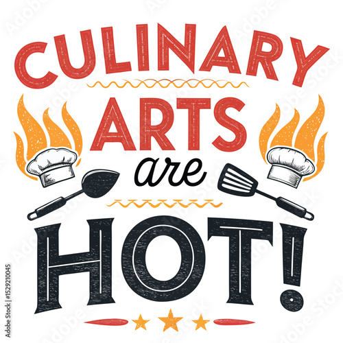 Design a fiery, vibrant poster for a culinary arts program.  Incorporate flames, cooking utensils, and appetizing food imagery.  Bold typography is essential.