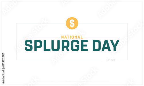 National Splurge Day design on white background, Typographic Design of National Splurge Day, Vector Design of National Splurge Day, National Splurge Day