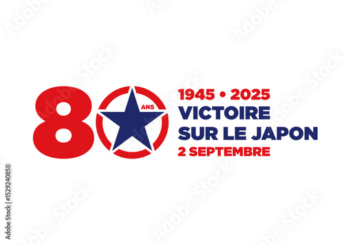 JOUR DE LA VICTOIRE SUR LE JAPON - ANNIVERSAIRE 80 ANS