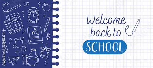 Back to school banner, poster. White notebook sheet, white doodles, outline illustrations of school supplies on a blue board. Book, chemical flask, alarm clock, bell, pencil, molecule.