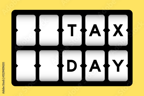 Black color in word tax day on slot banner with yellow color background
