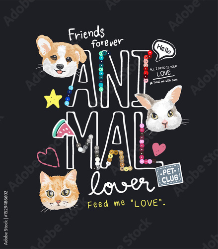 animal lover slogan with cute animals head and colorful sequins vector illustration