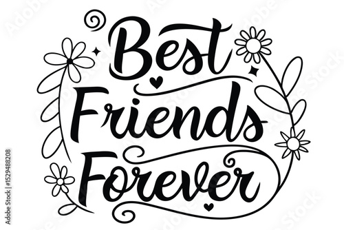 Best friends forever quote decorative lettering design