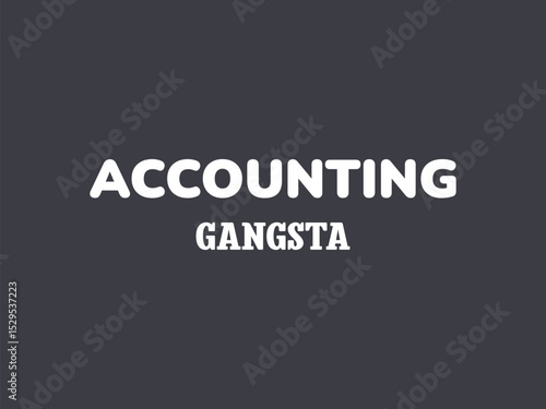 Accounting gangsta t shirt design bold and funny shirt for accountants