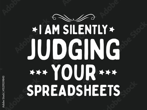 Spreadsheet in progress tee design hilarious shirt for accounting and finance geeks