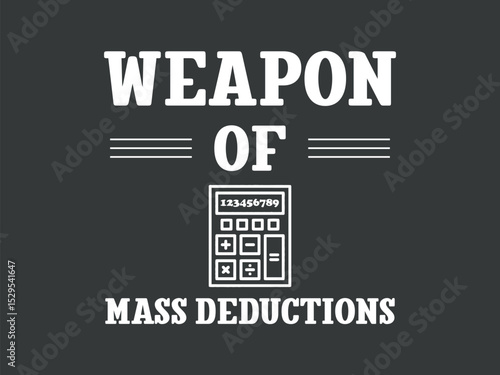 Weapon of mass deductions funny tax accountant t shirt for cpas