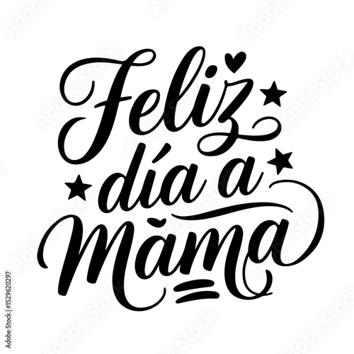 Feliz Dia A Mama. Quote Vector Design Isolated on White Background