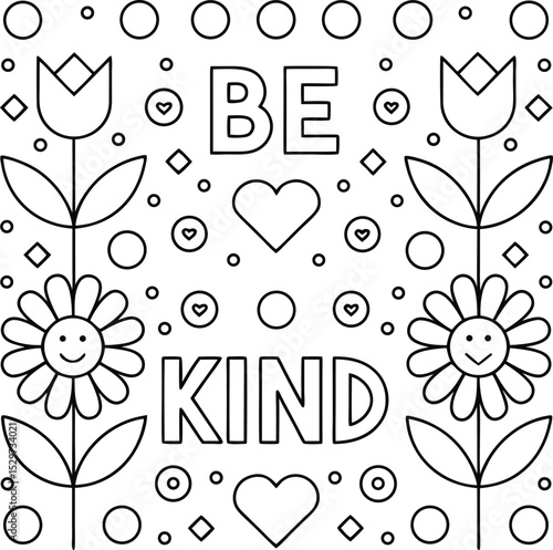 Be Kind Inscription with Black Outline Flowers, Hearts, Circles on White Background. Coloring Page, Vector Illustration
