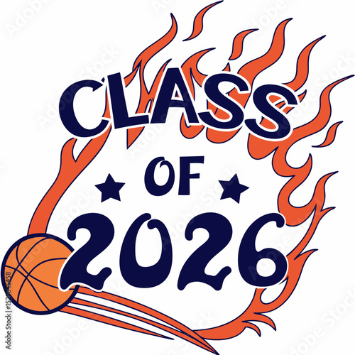 Class of 2026 basketball fire design graduation