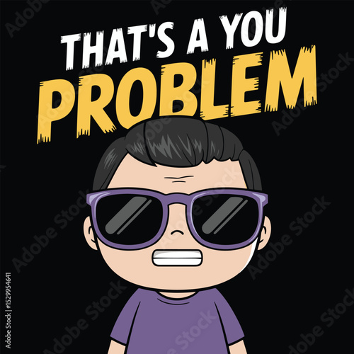 Thats A You Problem T Shirt Design Illustration