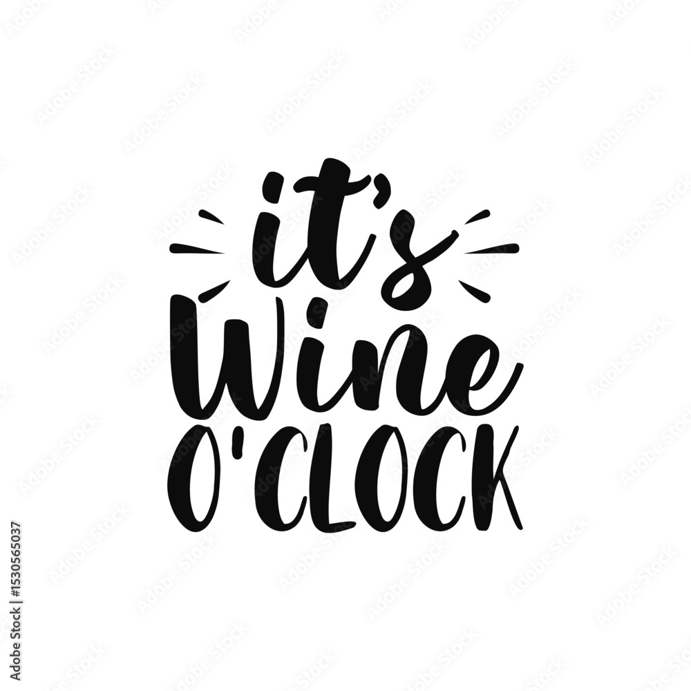 Its Wine Oclock Fun Wine Time Quote Design for Wine Lovers and Home Decor Its Wine Oclock Fun Wine Time Quote Design for Wine Lovers and Home Decor