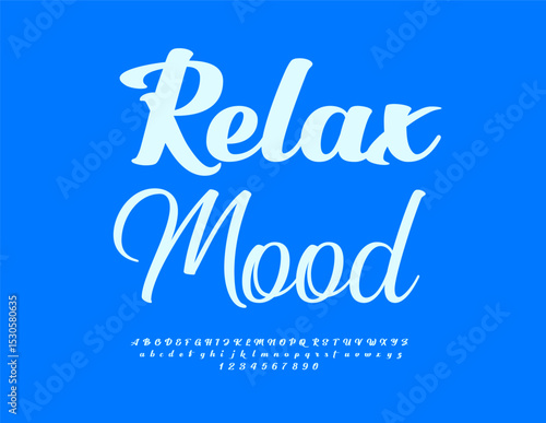 Vector Stylish Card Relax Mood. Beautiful Cursive Alphabet Letters and Numbers set. Trendy Calligraphy Font. 