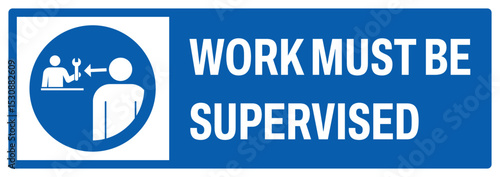 mandatory safety signs v2 uppercase text_work must be supervised landscape size 1/2 a4,a3,a2,a1	
