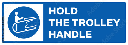 mandatory safety signs v2 uppercase text_hold the trolley handle landscape size 1/2 a4,a3,a2,a1	
