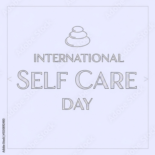International Self Care Day...