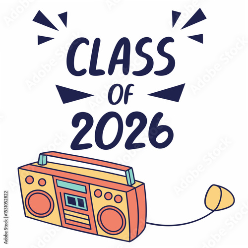  Old-school boombox with “Class of 2026” in block letter graffiti style