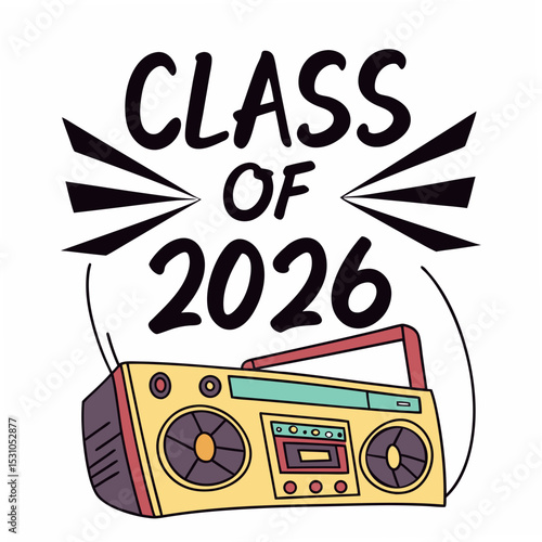  Old-school boombox with “Class of 2026” in block letter graffiti style