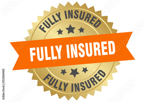fully insured. fully insured round orange and gold label isolated on transparent background